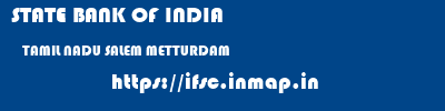 STATE BANK OF INDIA  TAMIL NADU SALEM METTURDAM   ifsc code